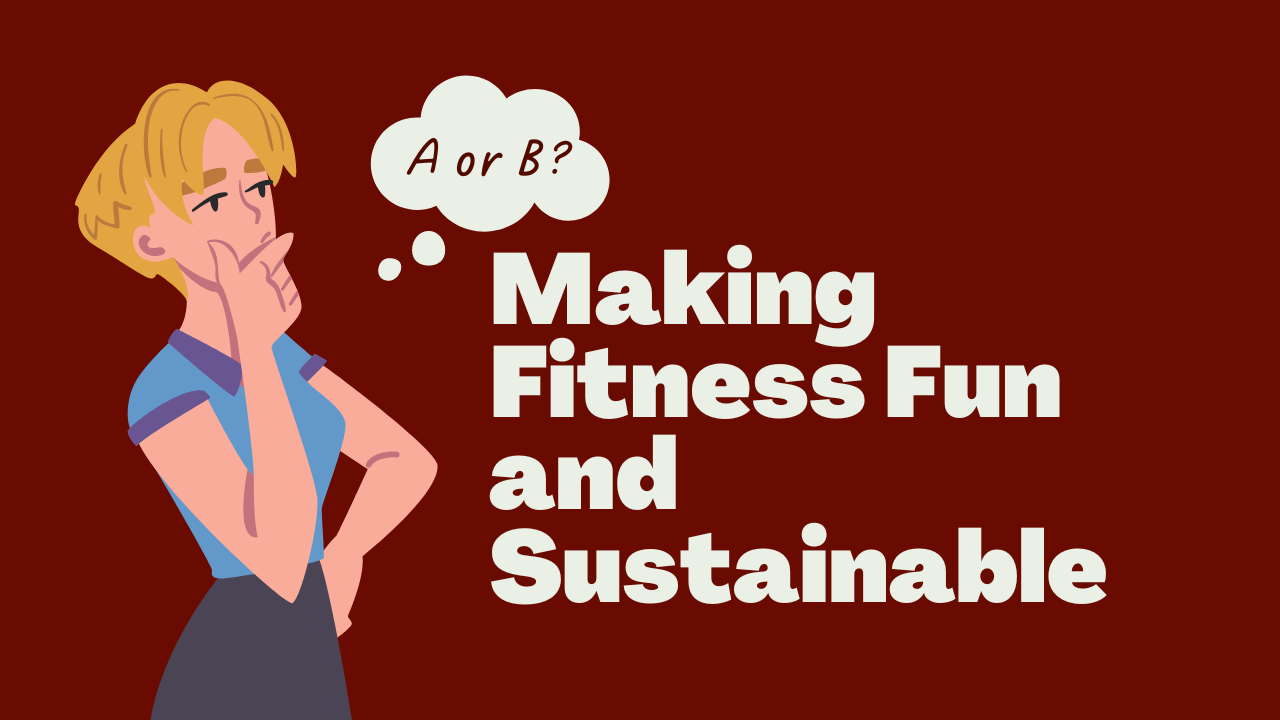 Making Fitness Fun and Sustainable