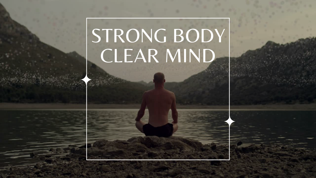 Strong Body, Clear Mind