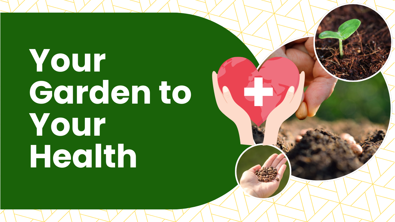 Your Garden to Your Health